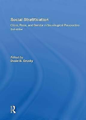 Social Stratification Class Race and Gender in Sociological Perspective Second Edition