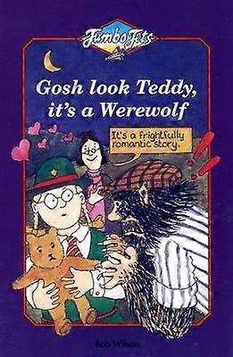 Gosh Look Teddy It's a Werewolf