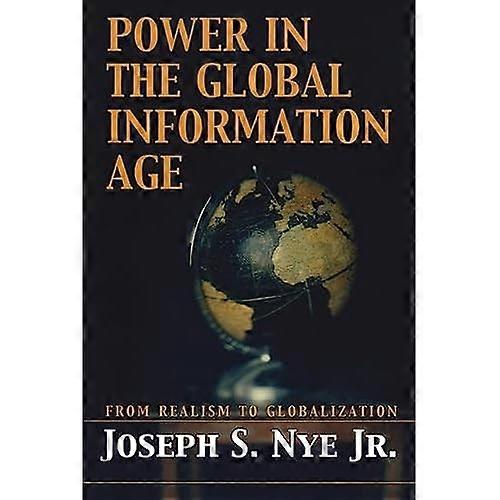 Power in the Global Information Age: From Realism to Globalization
