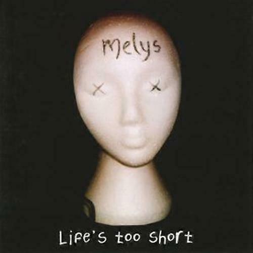 Melys Lifes Too Short CD (2005)