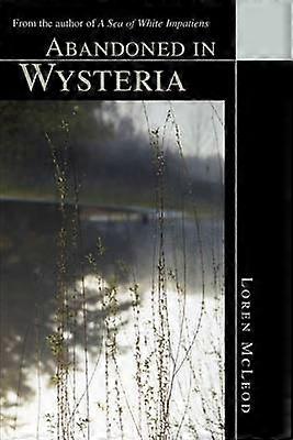 Abandoned in Wysteria