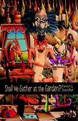 Shall We Gather at the Garden