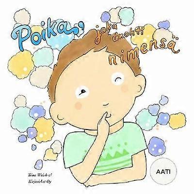 Poika joka unohti nimens? AATI