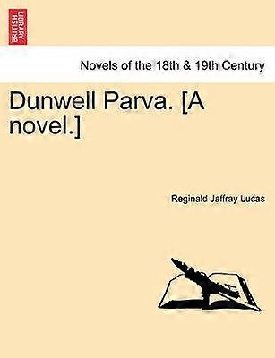 Dunwell Parva A novel