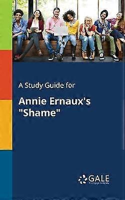 A Study Guide for Annie Ernaux's Shame