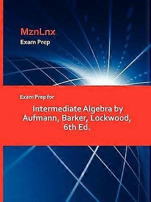 Exam Prep for Intermediate Algebra by Aufmann Barker Lockwood 6th Ed.