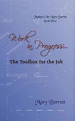 Work in Progress    The Toolbox for the Job