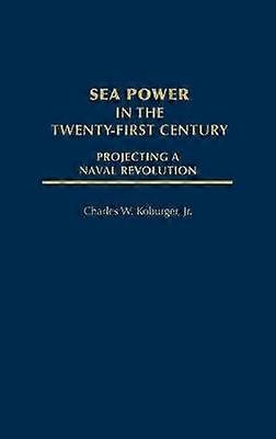 Sea Power in the Twenty-First Century
