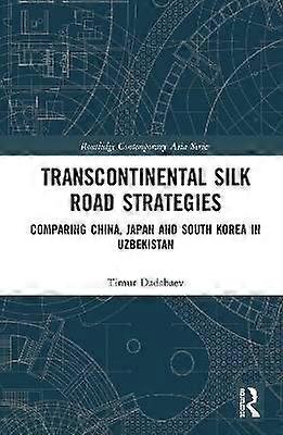 Transcontinental Silk Road Strategies