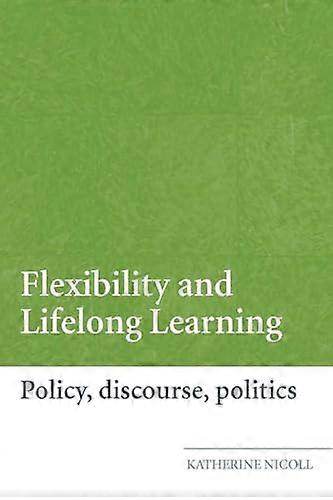 Flexibility and Lifelong Learning: Policy Discourse Politics