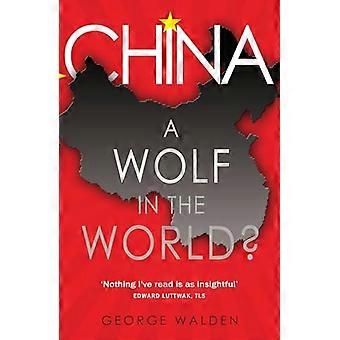 China A Wolf in the World