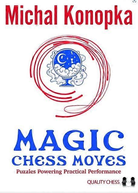Magic Chess Moves by Michal Konopka Hardback Book