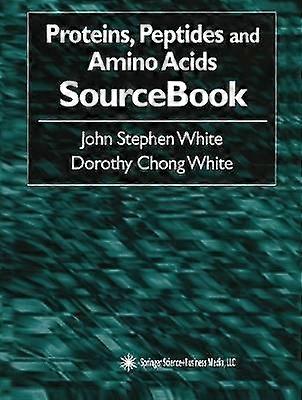 Proteins Peptides and Amino Acids SourceBook