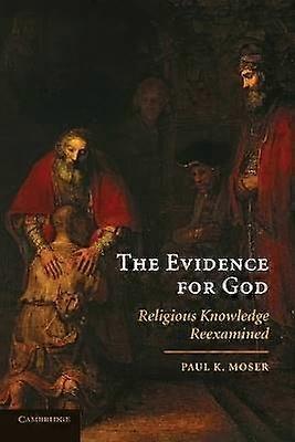 The Evidence for God Religious Knowledge Reexamined