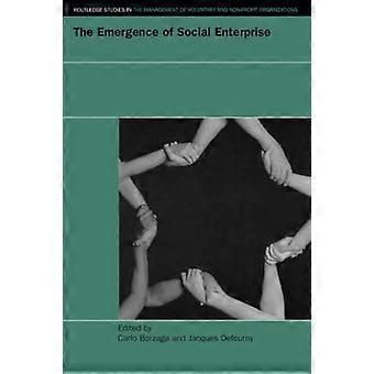 Emergence Social Enterprise (Routledge Studies in the Management Ofvoluntary and Non-Profit Organizations)