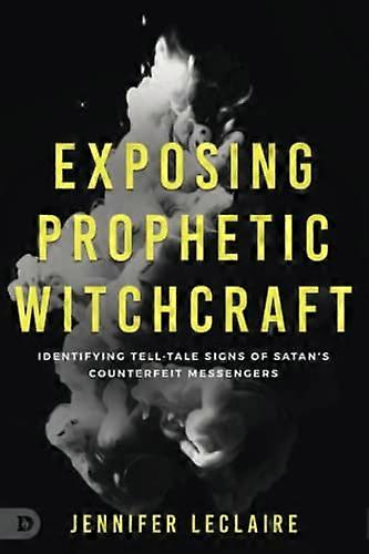 Exposing Prophetic Witchcraft