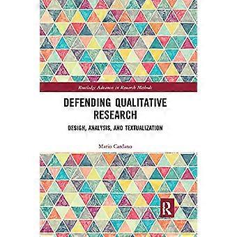 Verteidigung der qualitativen Forschung: Design, Analyse und Textualisierung (Routledge Advances in Research Methods)
