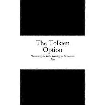 Tolkien-alternativet: Gjenvinne den latinske arven i den romerske ritus