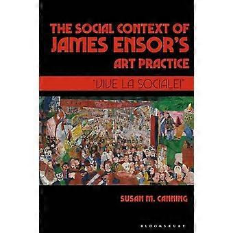 Sosial kontekst for James Ensors kunstpraksis: Vive la sociale!