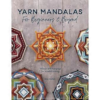 Mandalas en fil pour les débutants et au-delà: tentures murales tissées pour une fabrication consciente
