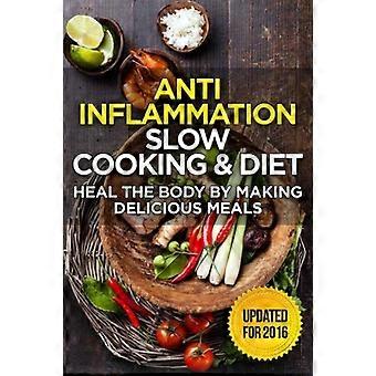 Das entzündungshemmende Kochbuch: 60 schnelle und leckere Gerichte für Frühstück, Mittag- und Abendessen – voller entzündungshemmender Zutaten bei chronischen Schmerzen
