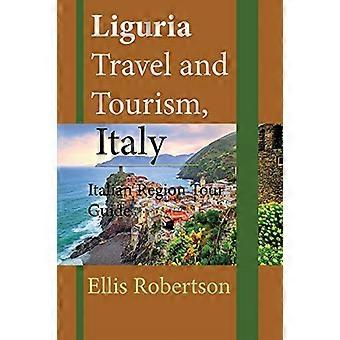 Ligurië Reizen en Toerisme, Italië: Italiaanse Regio Gids