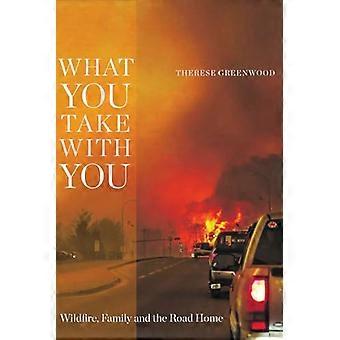 Ce que vous prenez avec vous: Wildfire, la famille et la maison de la route (Wayfarer)