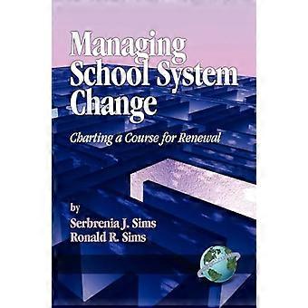 Het managen van veranderingen in het schoolsysteem: een koers uitzetten voor vernieuwing.
