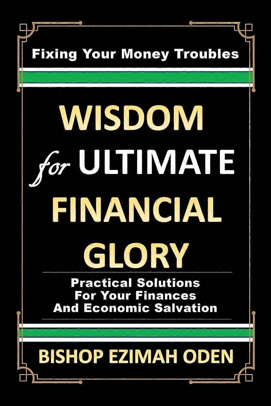 Wisdom for ultimate financial glory