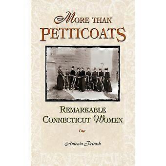 Mais do que anáguas: Mulheres notáveis ​​de Connecticut - Antonia Petrash - Brochura - Livro em inglês - História