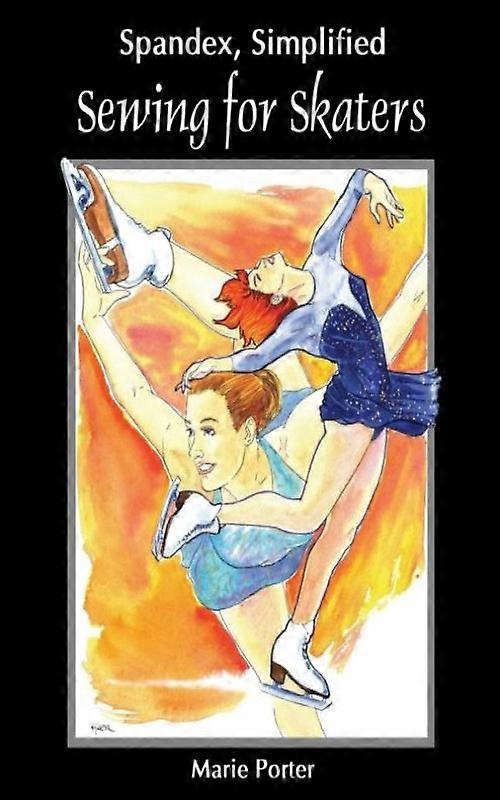 Spandex Simplified Sewing For Skaters
