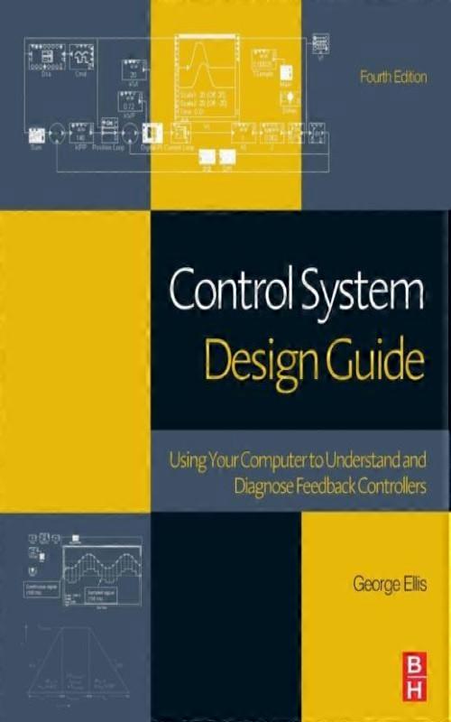 Control System Design Guide Using Your Computer To Understand And Diagnose Feedb