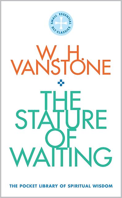 The Stature Of Waiting by W.H. Vanstone Paperback Book