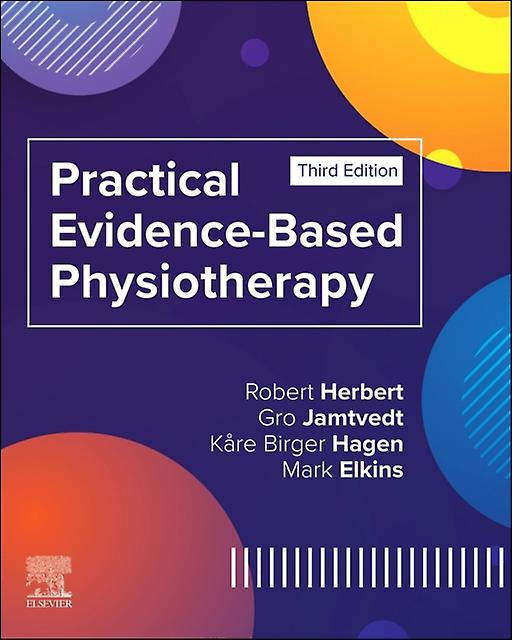 Practical Evidence-based Physiotherapy - Elkins, Mark R., PhD, MHSc, BA, BPhty - Physiotherapy - Elsevier - Health Sciences Division - Paperback