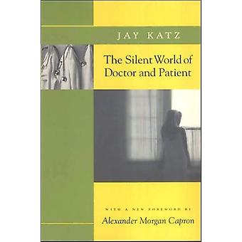 Die stille Welt von Arzt und Patient (Überarbeitet) – Jay Katz