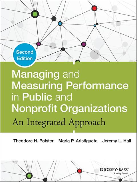 Managing And Measuring Performance In Public And Nonprofit Organizations by Theodore H. Poister Hardback Book