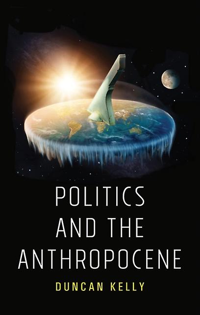 Politics And The Anthropocene by Duncan Kelly Paperback