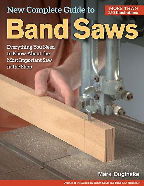 New Complete Guide To Band Saws by Mark Duginske Paperback Book