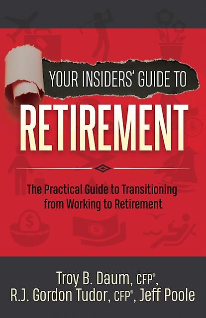 Your Insiders' Guide To Retirement - Jeff Poole - Personal finance - Morgan James Publishing llc - Hardback