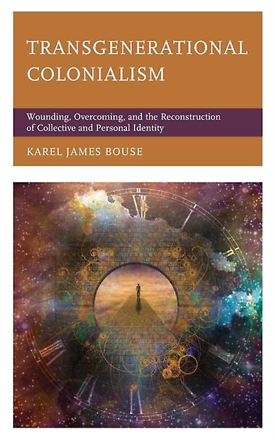 Transgenerational Colonialism by Karel James Bouse Paperback Book