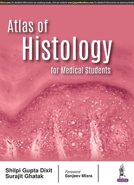 Atlas Of Histology For Medical Students by Shilpi Gupta Dixit Paperback Book