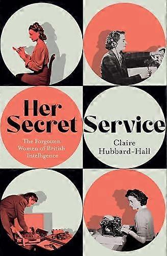 Her Secret Service by Claire HubbardHall Paperback Book