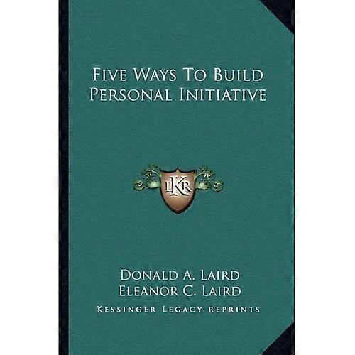 Five Ways to Build Personal Initiative