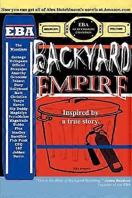 Backyard Empire Inspired by a true story