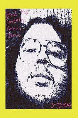 Beat Me Sweetly Heavy Jesus