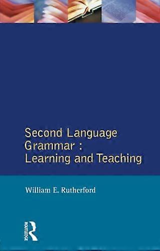 Second Language Grammar:: Learning and Teaching