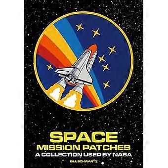 Space Mission Patches A Collection Used by NASA