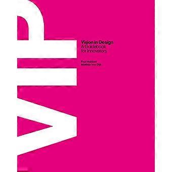 ViP Vision in Design A Guidebook for Innovators