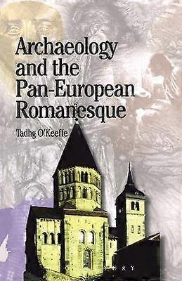Archaeology and the Pan-European Romanesque