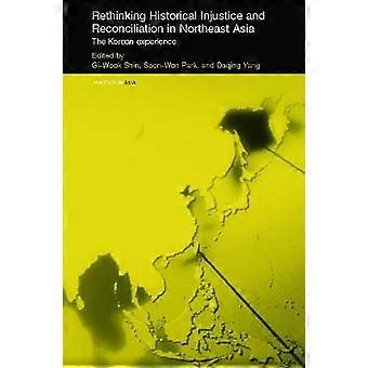 Rethinking Historical Injustice and Reconciliation in Northeast Asia